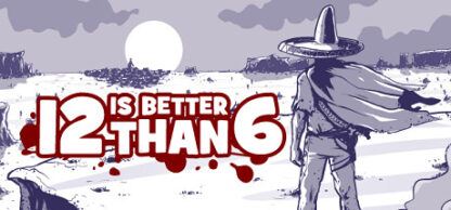 12 is Better Than 6 Steam CD Key