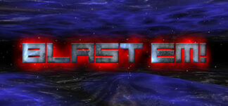 Blast Em! + Source Code